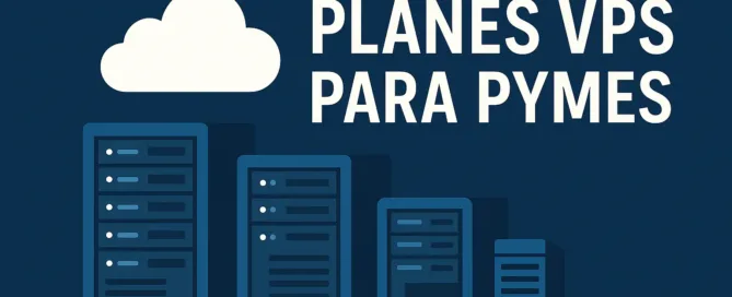 Planes VPS para PYMEs en México