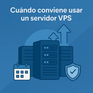 Uso estratégico de VPS Cuándo conviene usar un servidor VPS