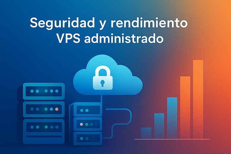 Servidores virtuales VPS administrados con seguridad y rendimiento optimizado